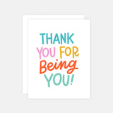 Thank You For Being You Card